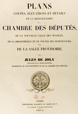 Jules de Joly : Plans de la Chambre des d�put�s (coupes, �l�vations et d�tails de la restauration), 1840