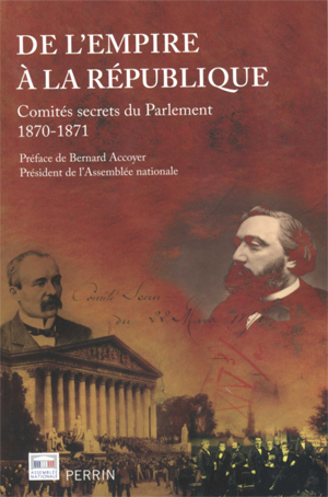 De l'Empire � la R�publique - Comit�s secrets du Parlement